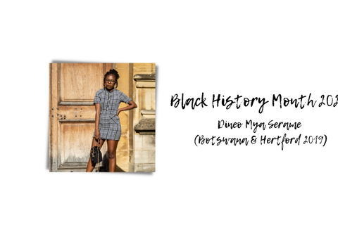 Dineo Serame (Botswana & Hertford 2019) Black History Month Q&A