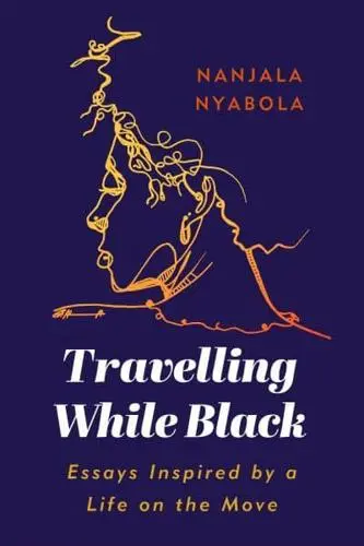 Travelling While Black, Nanjala Nyabola (Kenya & Harris Manchester 2009)