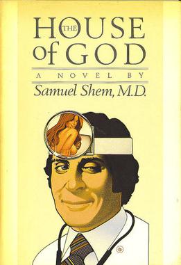 The House of God, Samuel Shem (Massachusetts & Balliol 1966)