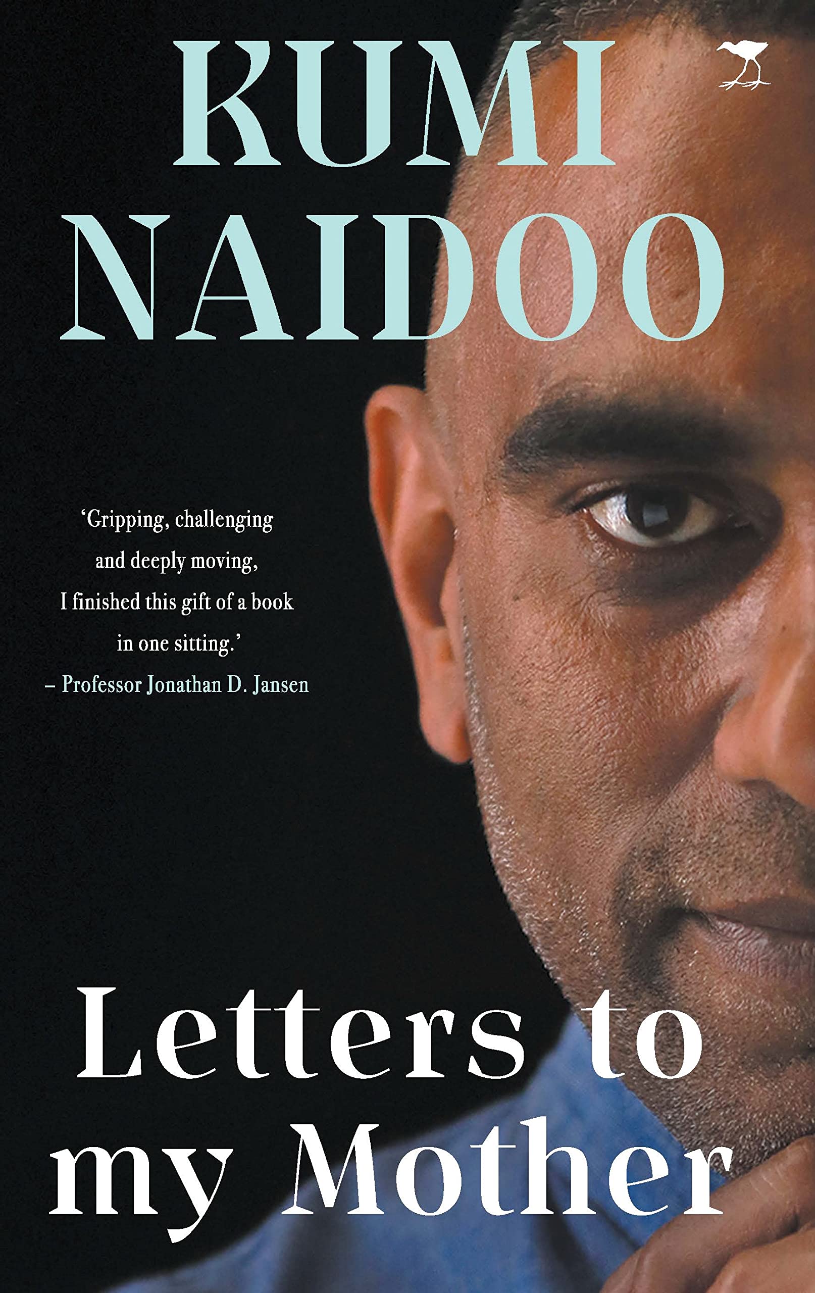 Letters to my Mother, Kumi Naidoo (South Africa-at-Large & Magdalen 1987)
