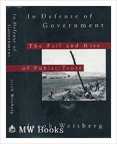 In Defense of Government: The Fall and Rise of Public Trust, Jacob Weisberg (Illinois & New College 1987)