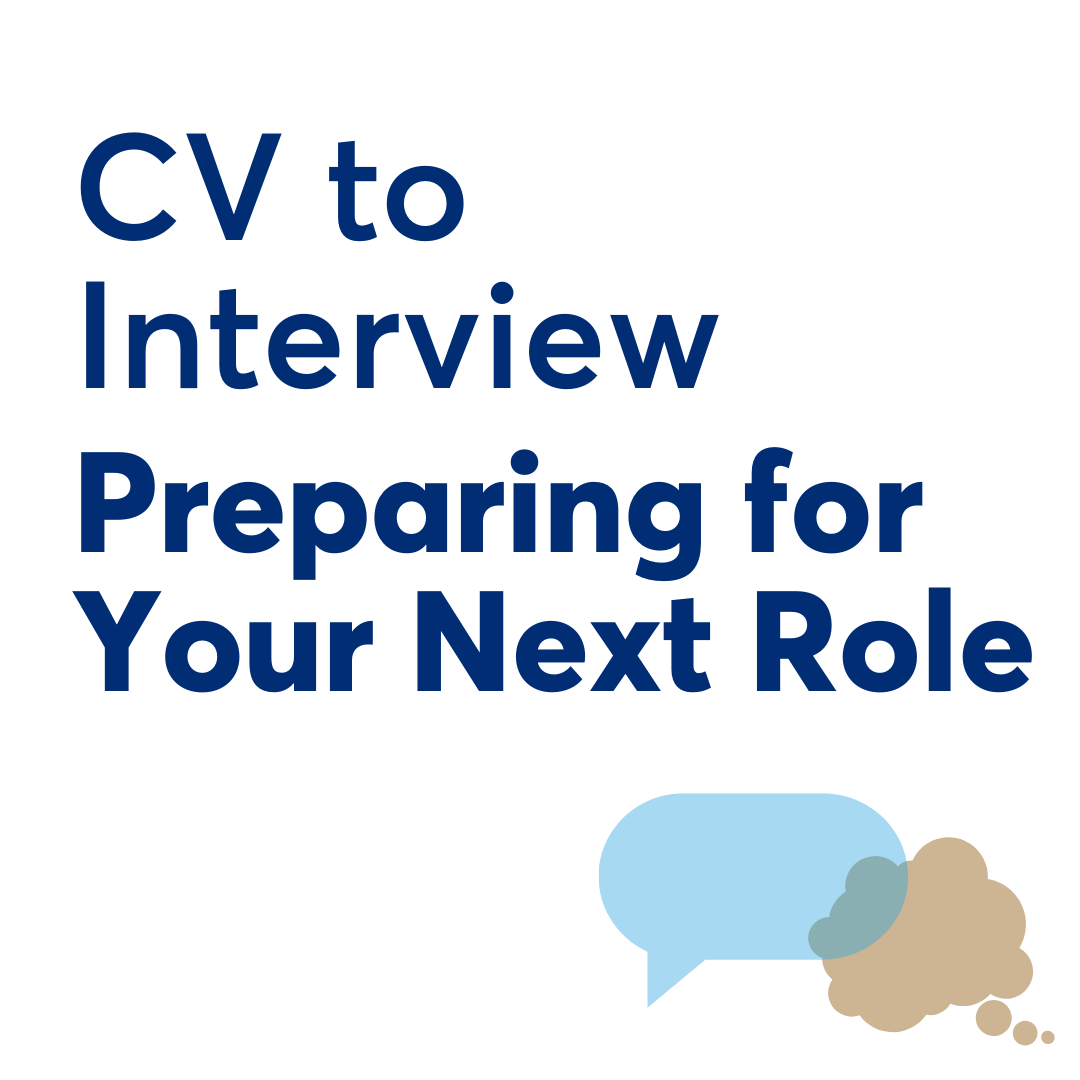 CV to Interview: Preparing for Your Next Role