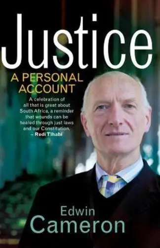 Justice: A Personal Account, Edwin Cameron (South Africa-at-Large & Keble 1976)