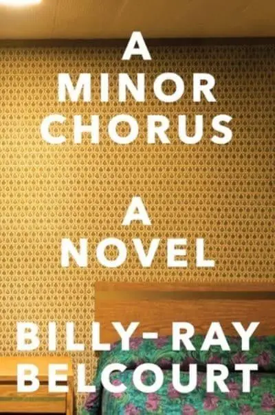 A Minor Chorus, Billy-Ray Belcourt (Prairies & Wadham 2016)